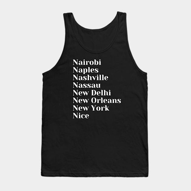 Cities starting with the letter, N, Mug, Pin, Tote Tank Top by DeniseMorgan